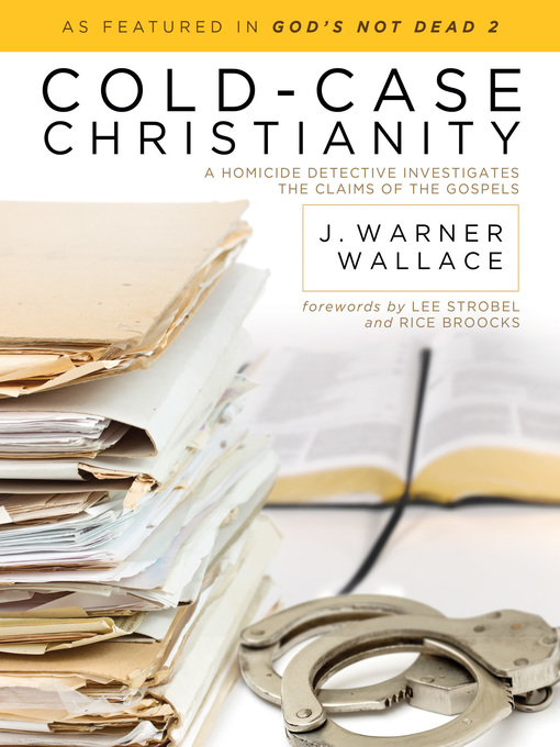 Title details for Cold-Case Christianity by J. Warner Wallace - Wait list